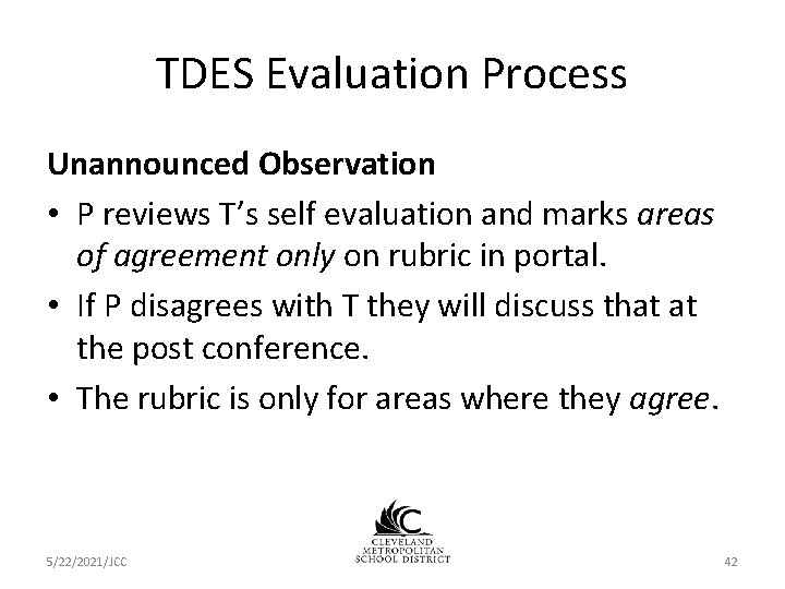 TDES Evaluation Process Unannounced Observation • P reviews T’s self evaluation and marks areas TDES Evaluation Process Unannounced Observation • P reviews T’s self evaluation and marks areas