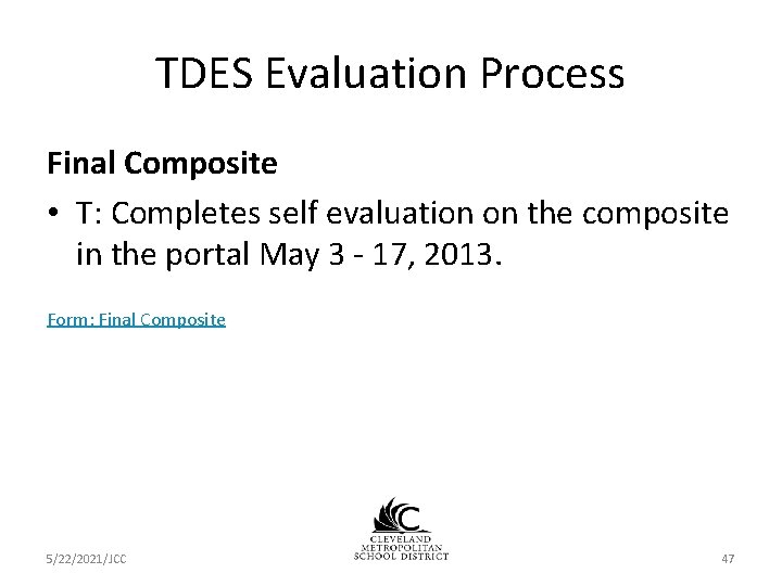 TDES Evaluation Process Final Composite • T: Completes self evaluation on the composite in TDES Evaluation Process Final Composite • T: Completes self evaluation on the composite in