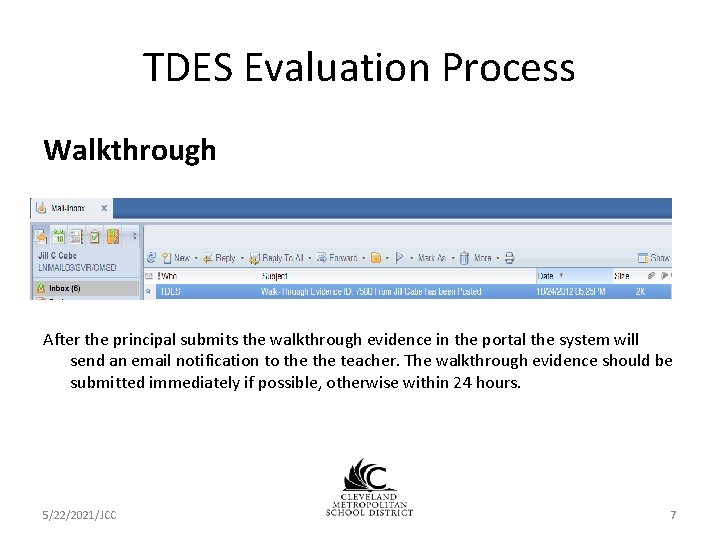 TDES Evaluation Process Walkthrough After the principal submits the walkthrough evidence in the portal TDES Evaluation Process Walkthrough After the principal submits the walkthrough evidence in the portal
