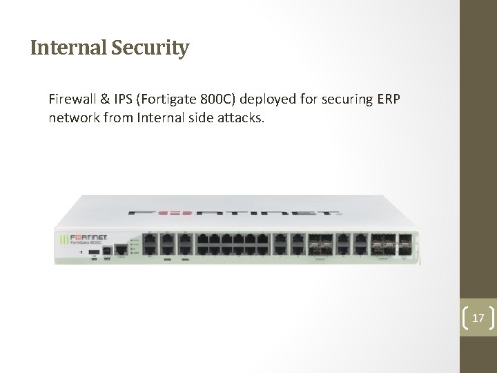 Internal Security Firewall & IPS (Fortigate 800 C) deployed for securing ERP network from