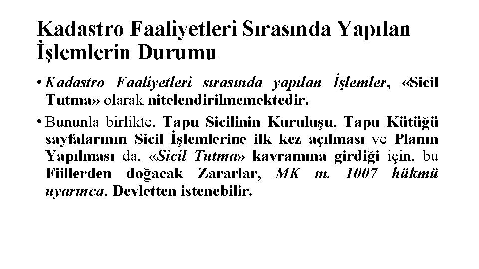 Kadastro Faaliyetleri Sırasında Yapılan İşlemlerin Durumu • Kadastro Faaliyetleri sırasında yapılan İşlemler, «Sicil Tutma»