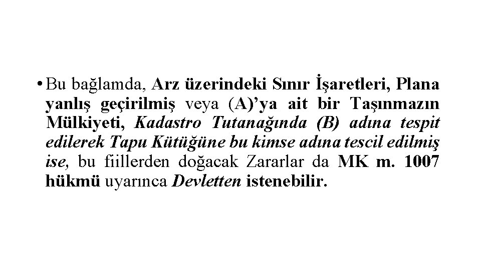  • Bu bağlamda, Arz üzerindeki Sınır İşaretleri, Plana yanlış geçirilmiş veya (A)’ya ait