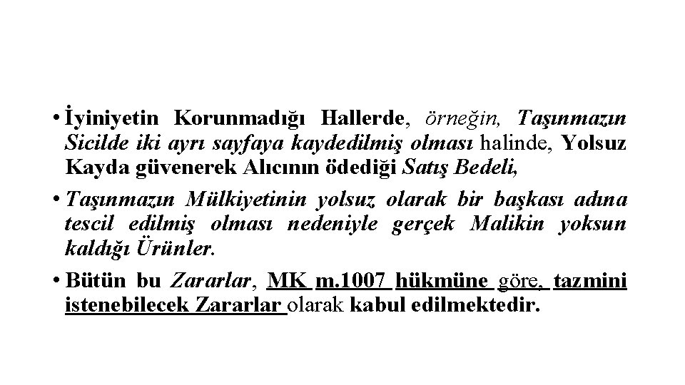  • İyiniyetin Korunmadığı Hallerde, örneğin, Taşınmazın Sicilde iki ayrı sayfaya kaydedilmiş olması halinde,