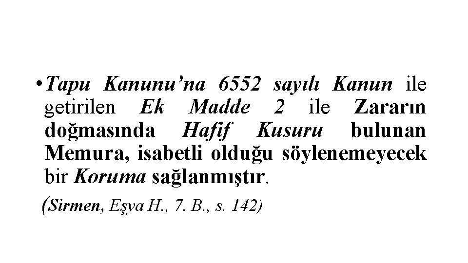  • Tapu Kanunu’na 6552 sayılı Kanun ile getirilen Ek Madde 2 ile Zararın