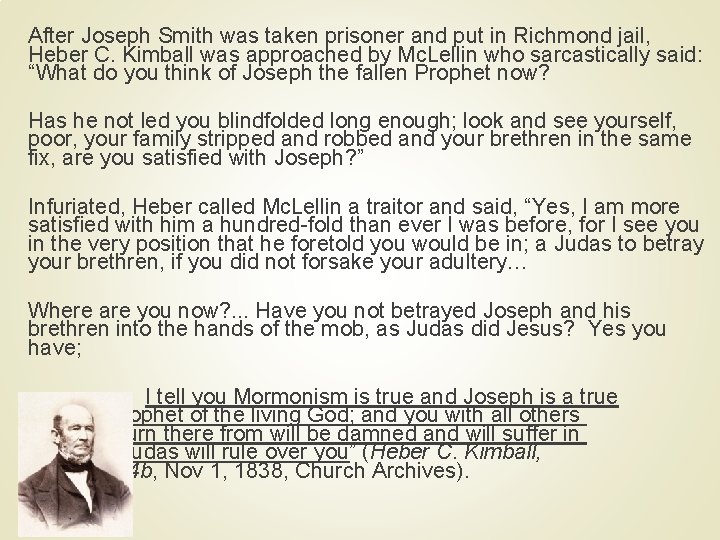 After Joseph Smith was taken prisoner and put in Richmond jail, Heber C. Kimball