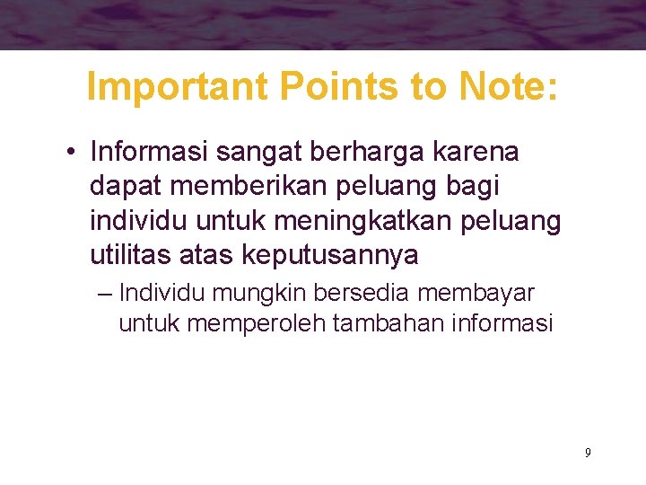 Important Points to Note: • Informasi sangat berharga karena dapat memberikan peluang bagi individu