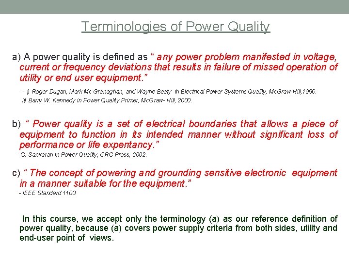 Terminologies of Power Quality a) A power quality is defined as “ any power
