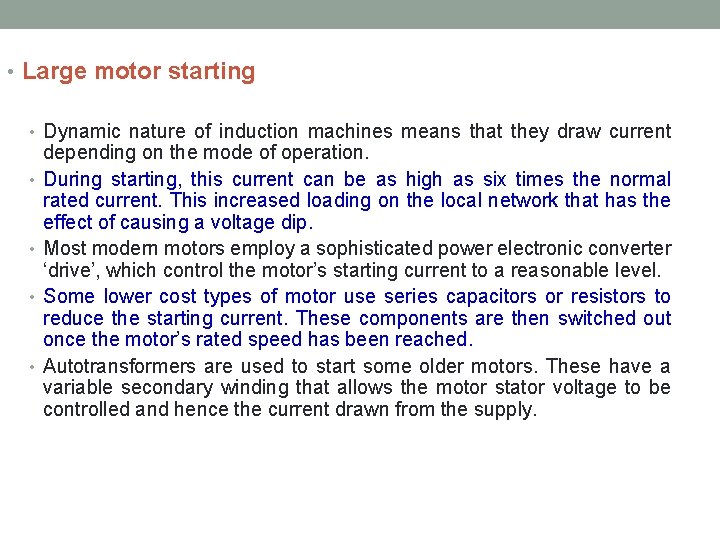  • Large motor starting • Dynamic nature of induction machines means that they