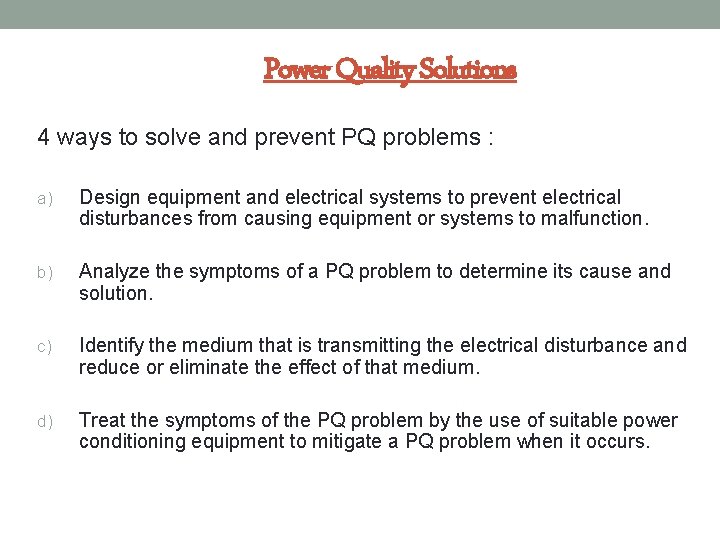 Power Quality Solutions 4 ways to solve and prevent PQ problems : a) Design