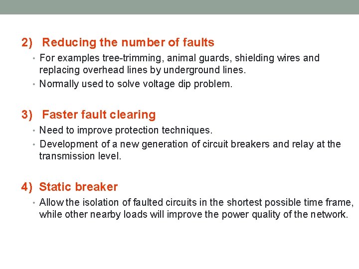 2) Reducing the number of faults • For examples tree-trimming, animal guards, shielding wires