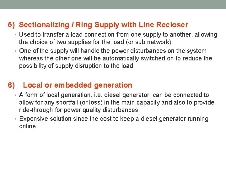 5) Sectionalizing / Ring Supply with Line Recloser • Used to transfer a load