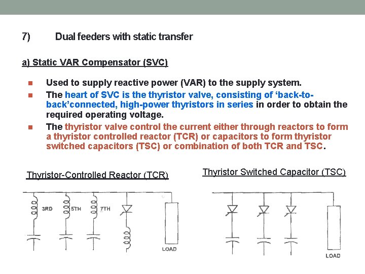 7) Dual feeders with static transfer a) Static VAR Compensator (SVC) n n n