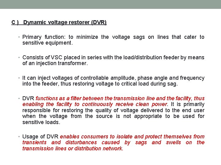 C ) Dynamic voltage restorer (DVR) • Primary function: to minimize the voltage sags