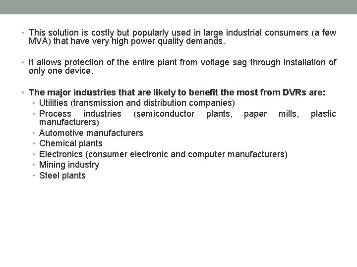 • This solution is costly but popularly used in large industrial consumers (a