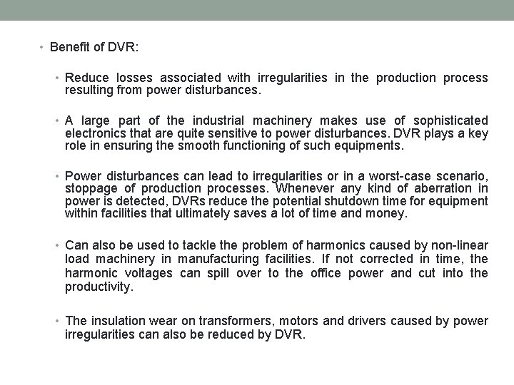  • Benefit of DVR: • Reduce losses associated with irregularities in the production