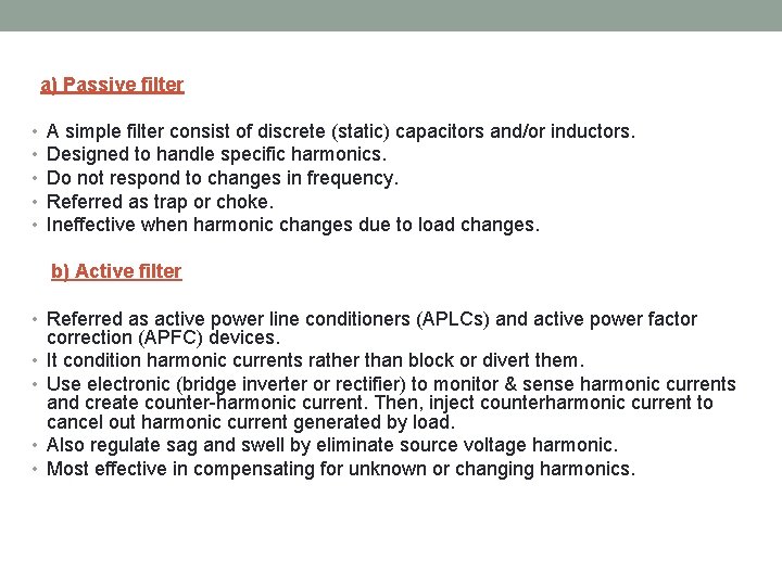 a) Passive filter • • • A simple filter consist of discrete (static) capacitors