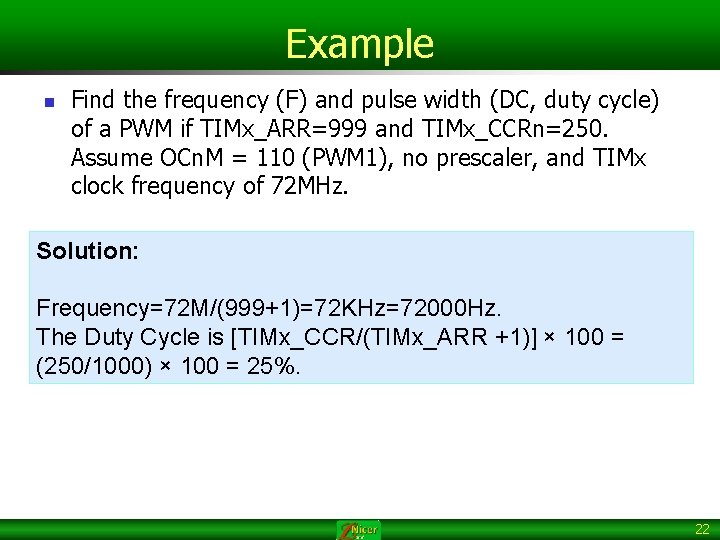 Example n Find the frequency (F) and pulse width (DC, duty cycle) of a