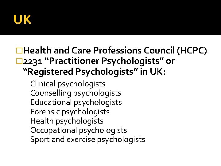 UK �Health and Care Professions Council (HCPC) � 2231 “Practitioner Psychologists” or “Registered Psychologists”