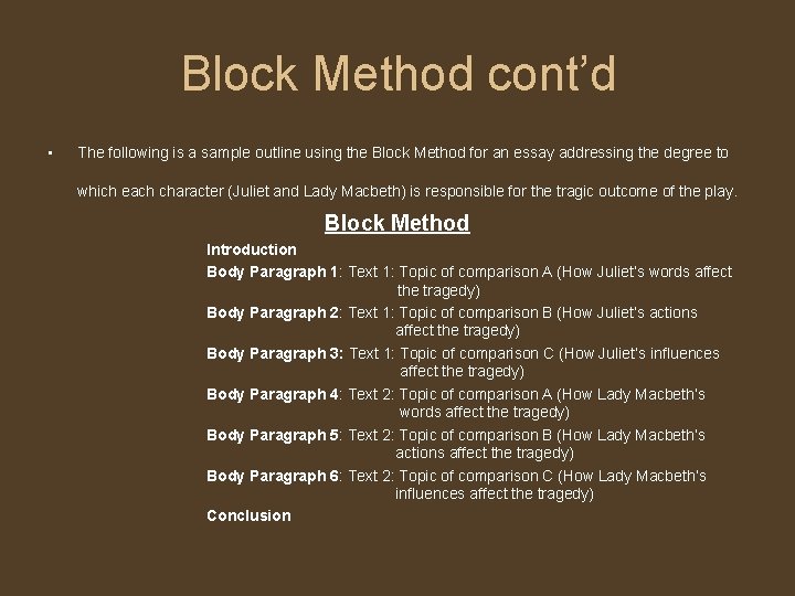 Block Method cont’d • The following is a sample outline using the Block Method