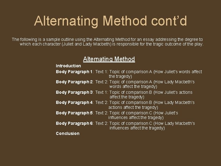 Alternating Method cont’d The following is a sample outline using the Alternating Method for