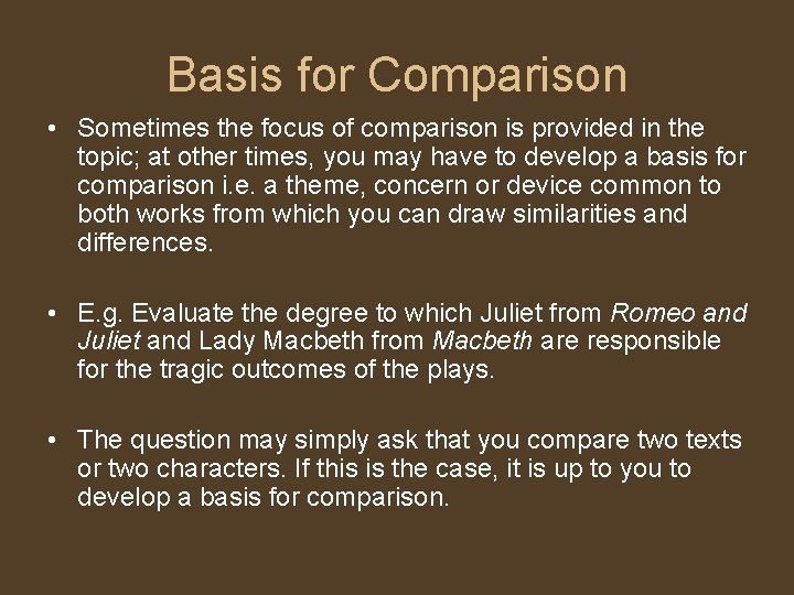 Basis for Comparison • Sometimes the focus of comparison is provided in the topic;