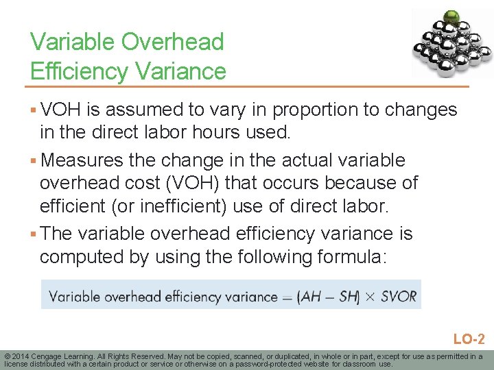 Variable Overhead Efficiency Variance § VOH is assumed to vary in proportion to changes