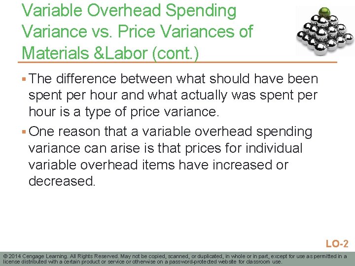 Variable Overhead Spending Variance vs. Price Variances of Materials &Labor (cont. ) § The