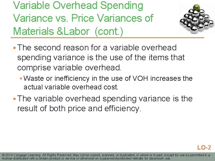 Variable Overhead Spending Variance vs. Price Variances of Materials &Labor (cont. ) § The