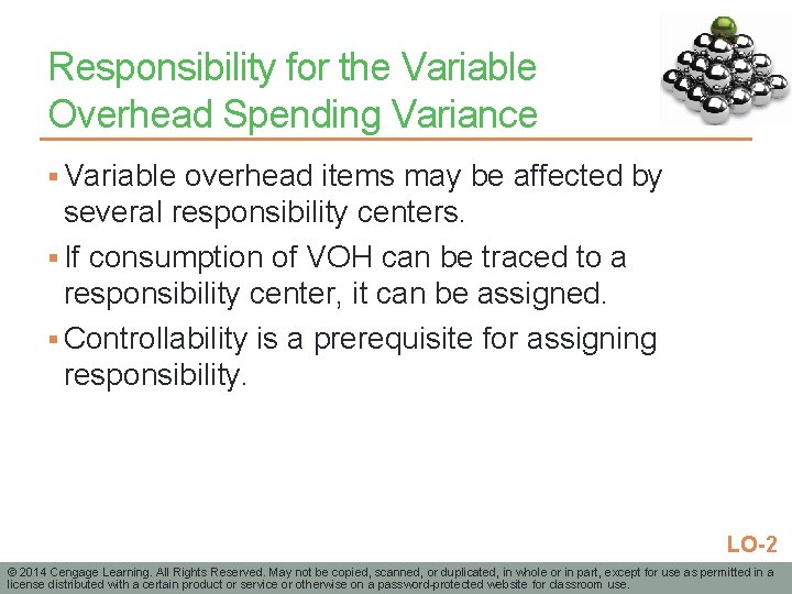 Responsibility for the Variable Overhead Spending Variance § Variable overhead items may be affected