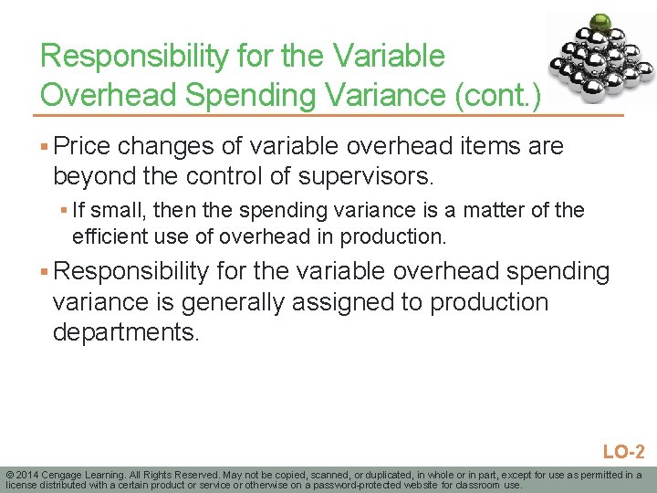 Responsibility for the Variable Overhead Spending Variance (cont. ) § Price changes of variable