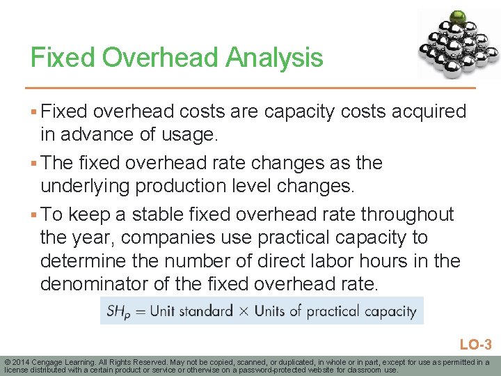 Fixed Overhead Analysis § Fixed overhead costs are capacity costs acquired in advance of