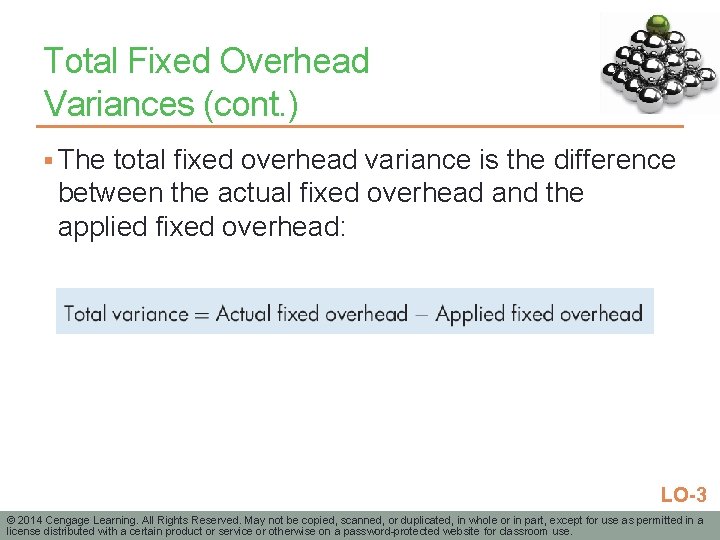 Total Fixed Overhead Variances (cont. ) § The total fixed overhead variance is the