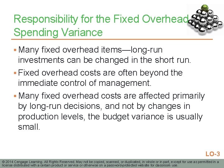 Responsibility for the Fixed Overhead Spending Variance § Many fixed overhead items—long-run investments can