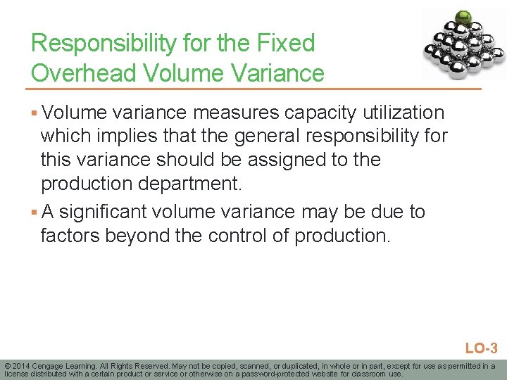 Responsibility for the Fixed Overhead Volume Variance § Volume variance measures capacity utilization which