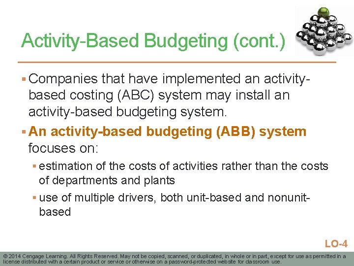 Activity-Based Budgeting (cont. ) § Companies that have implemented an activity- based costing (ABC)