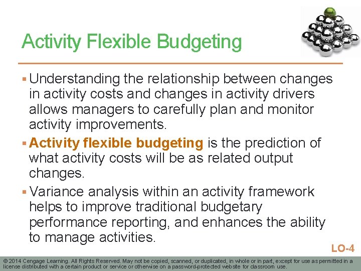 Activity Flexible Budgeting § Understanding the relationship between changes in activity costs and changes