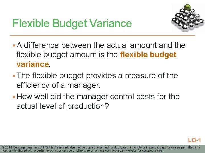 Flexible Budget Variance § A difference between the actual amount and the flexible budget