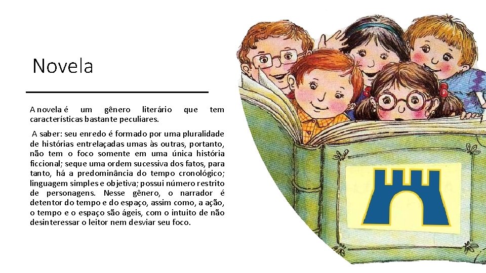 Novela A novela é um gênero literário características bastante peculiares. que tem A saber: Novela A novela é um gênero literário características bastante peculiares. que tem A saber: