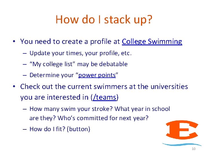 How do I stack up? • You need to create a profile at College