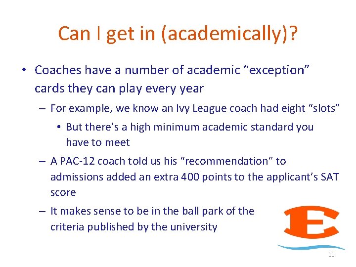 Can I get in (academically)? • Coaches have a number of academic “exception” cards