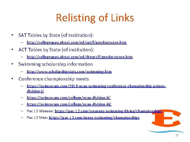 Relisting of Links • SAT Tables by State (of institution): – http: //collegeapps. about.