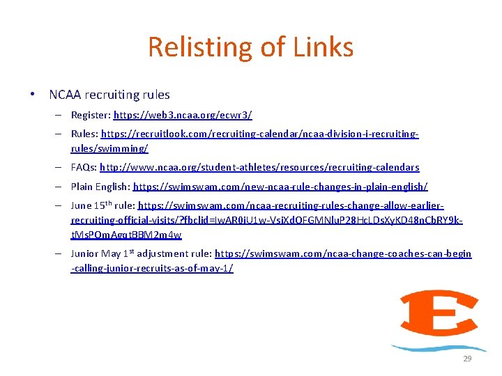 Relisting of Links • NCAA recruiting rules – Register: https: //web 3. ncaa. org/ecwr