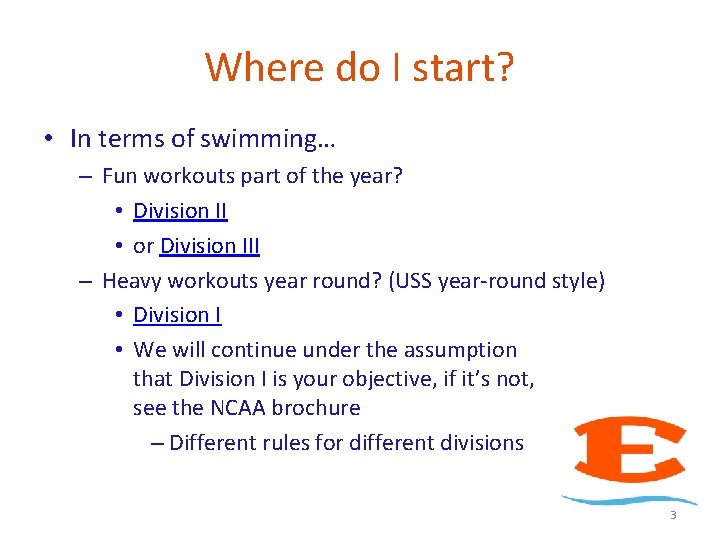 Where do I start? • In terms of swimming… – Fun workouts part of