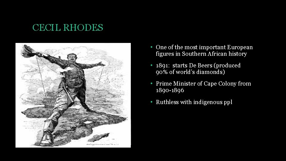 CECIL RHODES • One of the most important European figures in Southern African history