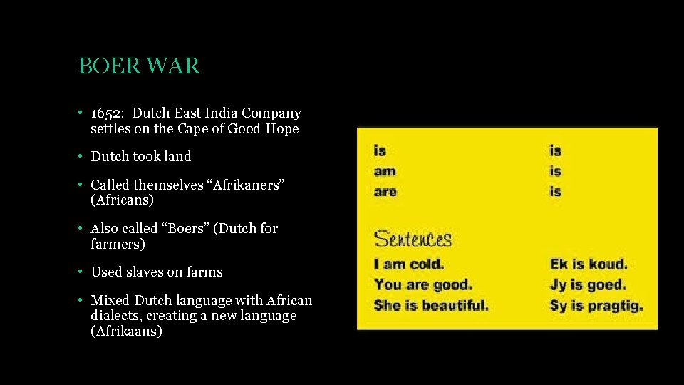 BOER WAR • 1652: Dutch East India Company settles on the Cape of Good