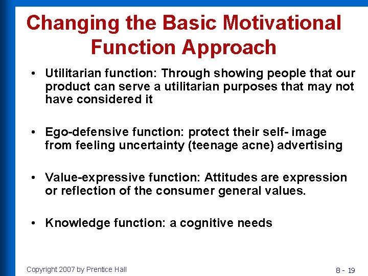 Changing the Basic Motivational Function Approach • Utilitarian function: Through showing people that our