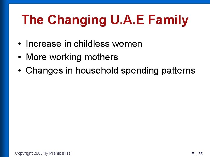 The Changing U. A. E Family • Increase in childless women • More working