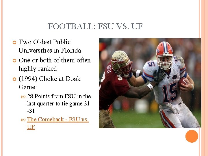 FOOTBALL: FSU VS. UF Two Oldest Public Universities in Florida One or both of