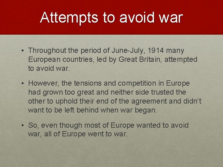 Attempts to avoid war • Throughout the period of June-July, 1914 many European countries,