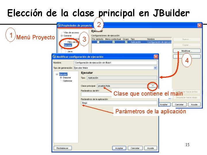 Elección de la clase principal en JBuilder 2 1 Menú Proyecto 3 4 Clase